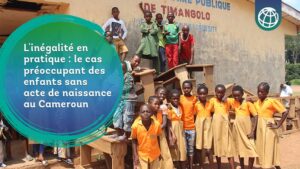 Cameroun : l’urgence invisible de l’acte de naissance